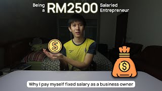 Being a RM2500 salaried entrepreneur - Why I pay myself fixed salary as a business owner