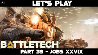 Let's Play Battletech Part 39 - Jobs XXVIX