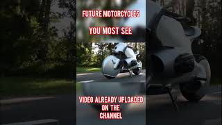 FUTURE CONCEPT MOTORCYCLES YOU MUST TO SEE.