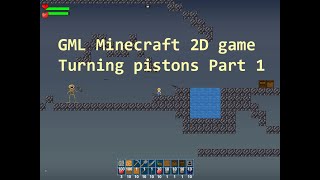 GML Minecraft 2D game - E1 Turning pistons Part 1