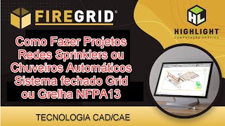 Como Fazer Projetos Redes Sprinklers ou Chuveiros Automáticos Sistema fechado Grid ou Grelha NFPA13