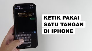 Cara Mengetik Pakai Satu Tangan Di iPhone