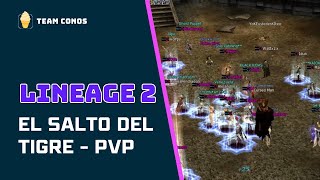 EL SALTO DEL TIGRE - Lineage 2 PvP #TeamConos