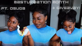 GRWM | MASTURBATION MONTH GIVEAWAY! ft. OSUGA!