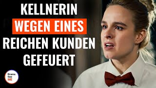 Kellnerin wegen eines reichen Kunden gefeuert | @DramatizeMeDeutsch