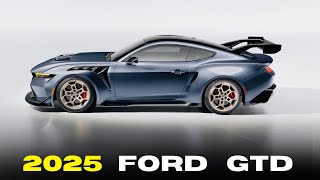 2025 FORD MUSTANG GTD NEW SUPERCAR