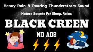 End Sleepless Nights _ Heavy Rain & Roaring Thunderstorm Sound _ Nature Sounds For Sleep, Relax