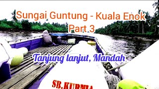 Guntung - Kuala Enok Part 3, #inhilriau #Tanjunglanjut #tembilahan #indragirihilir #kualaenok #riau