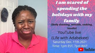 I am scared of spending the holidays with my family (body shaming, errands, cooking, insults)