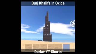 I built the Burj Khalifa in Oxide WhatsApp status 2022 #oxide