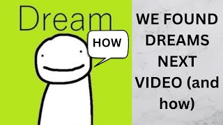 WE FOUND DREAMS NEXT VIDEO (and how)