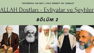 ALLAH Dostları / Evliyalar / Şeyhler / Veliler / Bölüm 2 / #sohbet #allah #keşfet #islam