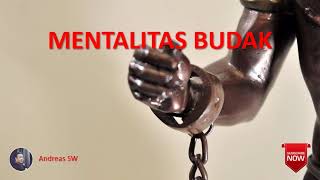 Andreas SW - Mentalitas Budak