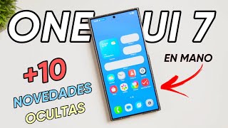 ONE UI 7 en Mano ¡10+ NOVEDADES OCULTAS Y SECRETOS Increibles!