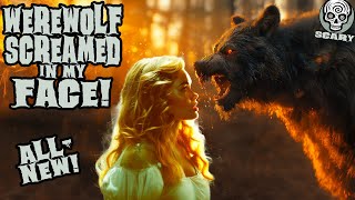 Werewolf Screamed in my Face! All-New