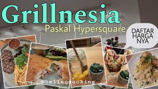 Review Harga dan Makanan di Grillnesia Paskal Hypersquare Bandung