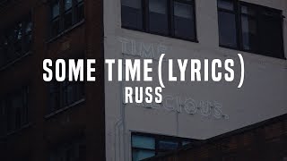 Russ - Some Time (Lyrics / Lyric Video)