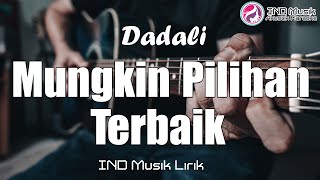 Mungkin Pilihan Terbaik - Dadali (Karaoke )