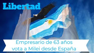 Empresario desde España vota a Milei