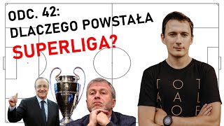 Odc. 42: Dlaczego powstała SUPERLIGA?