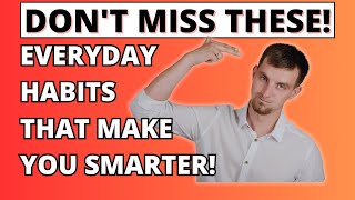 13 Everyday Habits That Make You Smarter! 🤓✅✅