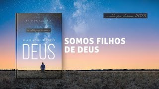 Meditações Diárias: 26 de Novembro - SOMOS FILHOS DE DEUS l Maravilhoso Deus