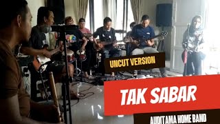 Tak Sabar (uncut version)