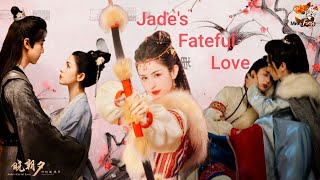 Судьбоносная любовь нефрита 💜 Jade's Fateful Love 💜 Xiao Chao Xi - Lovely