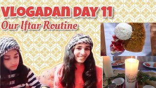 Vlogadan Day 11|| Our Iftar Routine