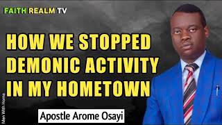 How we STOPPED DEMONIC ACTIVITY IN MY HOMETOWN _ APOSTLE AROME OSAYI 2016