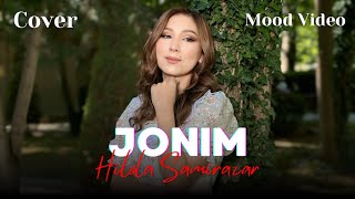 Hilola Samirazar - Jonim  (cover Ulug’bek Rahmatullayev) |mood video|