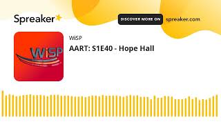 AART: S1E40 - Hope Hall