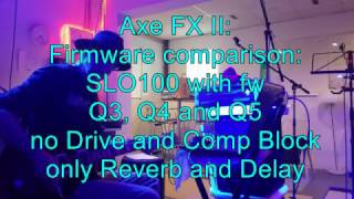 Axe FX II demo of the last 3 firmwares with the Soldano SLO 100 amp sim.