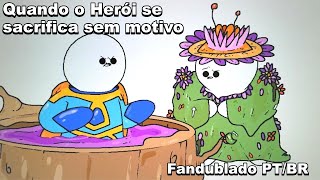 Quando o Herói se sacrifica sem motivo (Fandublado PT/BR)