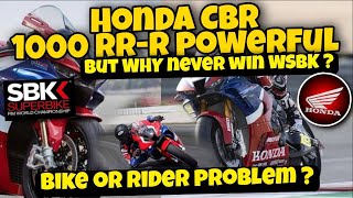 Why Honda CBR1000 RR-R BEAST but never win in WSBK? Compared to Ducati & other- Rider or Bike issue?