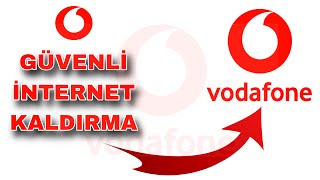 Vodafone Güvenli İnternet Kaldırma - Vodafone Güvenli İnternet Nasıl Açılır