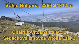 Chairlift Vitosha Laleto 2 | Sedačková lanovka z hory Vitoša, 28.7.2024, Bulgaria #slowtv