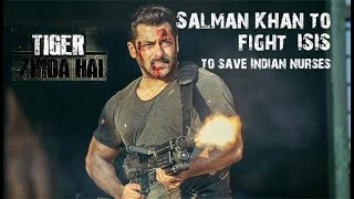 TIGER ZINDA HAI ||  Tiger Zinda Hai Trailer : Salman Khan to fight ISIS to save Indian nurses