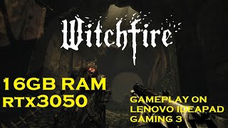 WitchFire Gameplay on LenovoIdeapad Gaming 3|RTX 3050|16 GB RAM