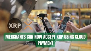 Merchants Can Now Accept XRP Using Cloud Payments