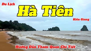 Du Lịch Hà Tiên Kiên Giang 2023 | Hướng Dẫn Tất Cả Những Điểm Tham Quan Ăn Uống Mới Nhất Tại Hà Tiên