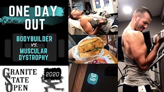 ONE. DAY. OUT  |  Granite State Open  |  Bodybuilder vs. Muscular Dystrophy