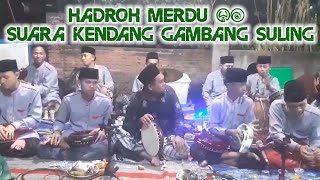 MERDUNYA KENDANG  GAMBANG SULING oleh KUMPULAN HADROH