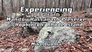 Experiencing Part of Manitou Hassanash Preserve in Hopkinton, Rhode Island