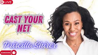 Priscilla Shirer  Cast Your Net