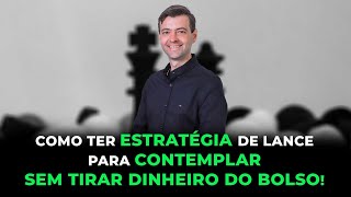 COMO TER ESTRATÉGIA DE LANCE PARA CONTEMPLAR SEM TIRAR DINHEIRO DO BOLSO!