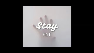 Flo T. - Stay (Visual)