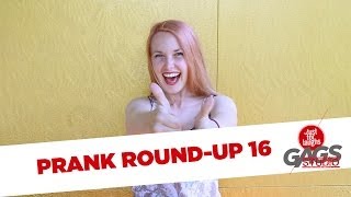 PRANK ROUND UP - SIXTEENTH EPISODE EVER!