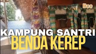 Kampung Santri Benda Kerep Argasunya Cirebon - Tenang, Damai, dan Khidmat @buyutcerbonchannel