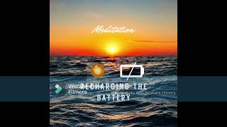 Meditation: Recharging your Battery